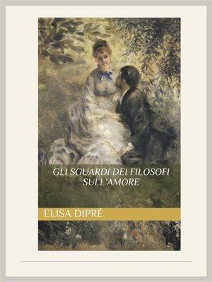 cover image of Gli sguardi dei filosofi sull'amore